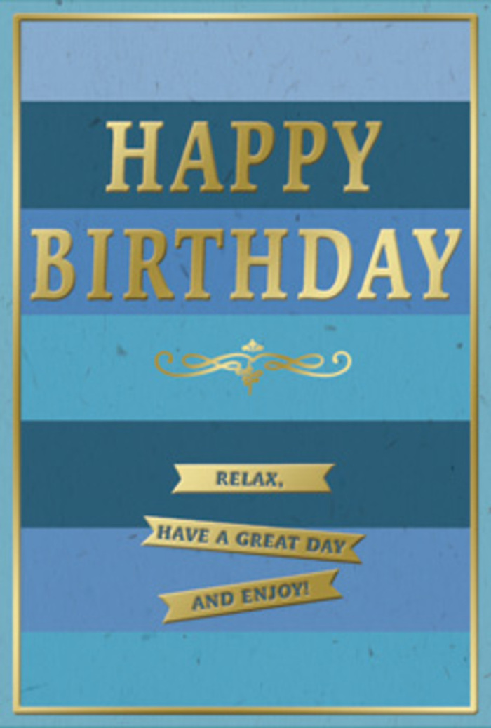 A refined birthday card in shades of blue and gold rests against a neutral background, its design capturing the gentle, unhurried pace of a relaxed New Barnet afternoon. Broad, even bands of blue travel horizontally across the card, shifting gradually from deep midnight and navy tones at the top to lighter, more airy hues of teal and sky blue toward the bottom. The layered stripes create a sense of depth and calm, almost like looking across the open spaces of nearby Monken Hadley Common as the light changes. Taking centre stage near the upper third of the card, the words "HAPPY BIRTHDAY" are embossed in generous, uppercase gold lettering. The gold has a muted, brushed-metal look, giving the impression of quality card stock and careful printing, rather than anything flashy. Just below this main greeting, a graceful golden flourish stretches horizontally, its curling forms adding a hint of old-world charm and formality. In the lower part of the design, three slim golden banners sit one beneath the other. Each ribbon bears its own segment of the message, together reading: "Relax, have a great day and enjoy!" The composition encourages the eye to travel gently down the card, following the curve of the flourish and the rhythm of the banners. A fine gold border encloses the entire design, providing a subtle frame that echoes the clean lines of the stripes. You can easily picture this card standing beside a hand-tied birthday bouquet, perhaps prepared by a local New Barnet florist for same-day delivery, ready to greet someone at their door with quiet, heartfelt celebration and a reminder to slow down and savour their special day.